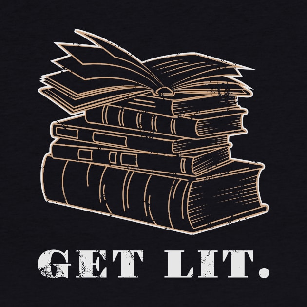 Books Get Lit Literate Book Reader Funny Gift Idea by JeZeDe